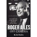 Roger Ailes: Off Camera