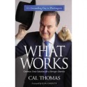 What Works: Common Sense Solutions for a Stronger America