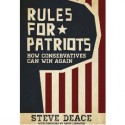 Rules For Patriots: How Conservatives Can Win Again