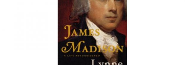 James Madison: A Life Reconsidered