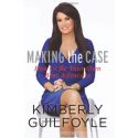 Making the Case by Kimberly Guilfoyle