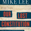 Our Lost Constitution by Senator Mike Lee